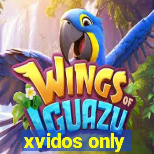 xvidos only